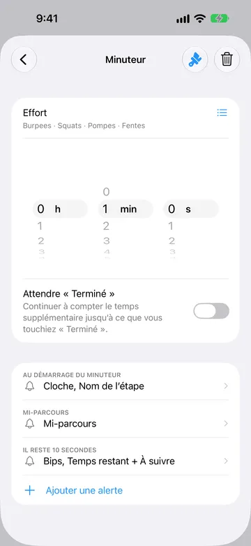 Éditeur d’étape minuteur pour une étape de 1 minute nommée Effort, avec les noms de répétition Burpees, Squats, Pompes et Fentes sous le nom et une icône de liste à côté. Attendre « Terminé » est désactivé. Les alertes sont Au démarrage du minuteur, Mi-parcours et Il reste 10 secondes, suivies de Ajouter une alerte.
